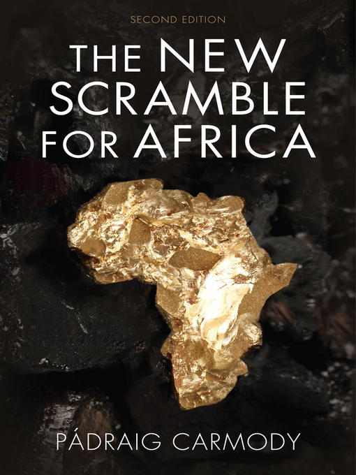 Title details for The New Scramble for Africa by Pï¿½draig Carmody - Available